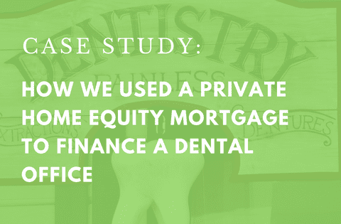 dental business private mortgage