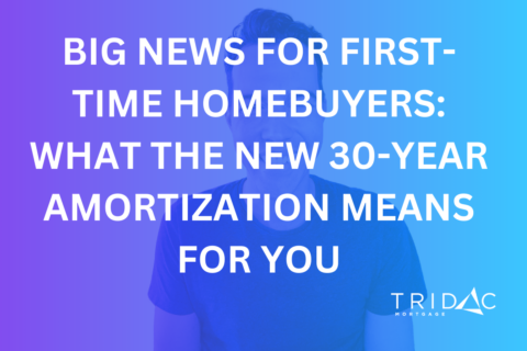 Big News for First-Time Homebuyers: What the New 30-Year Amortization Means for You